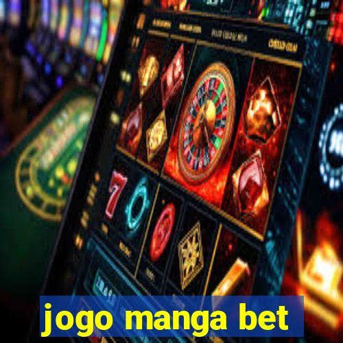 jogo manga bet